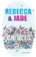 Rebecca & Jade - Választások - Rebecca & Jade - Choices