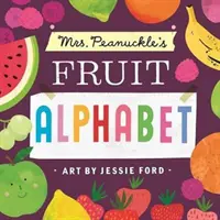 Mrs. Peanuckle's Fruit Alphabet (Mrs. Peanuckle's Fruit Alphabet) - Mrs. Peanuckle's Fruit Alphabet