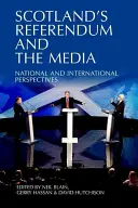 A skóciai népszavazás és a média: Nemzeti és nemzetközi perspektívák - Scotland's Referendum and the Media: National and International Perspectives