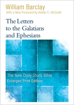 A galáciaiakhoz és az efézusiakhoz írt levelek (bővített kiadás) - The Letters to the Galatians and Ephesians (Enlarged Print)