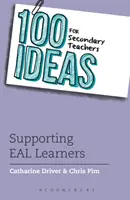 100 ötlet középiskolai tanároknak: Az EAL tanulók támogatása - 100 Ideas for Secondary Teachers: Supporting EAL Learners