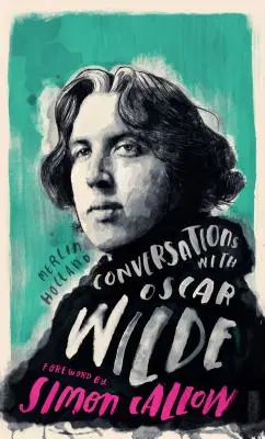 Beszélgetések Wilde-dal: Életrajzi tényeken alapuló fiktív párbeszéd - Conversations with Wilde: A Fictional Dialogue Based on Biographical Facts