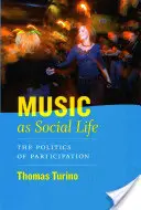 A zene mint társadalmi élet - A részvétel politikája - Music as Social Life - The Politics of Participation