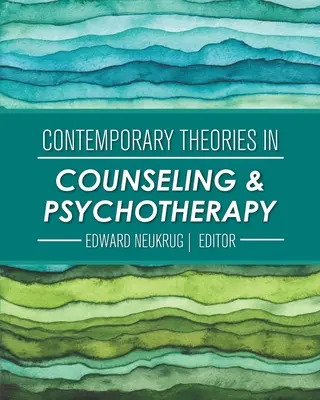 Kortárs elméletek a tanácsadásban és a pszichoterápiában - Contemporary Theories in Counseling and Psychotherapy