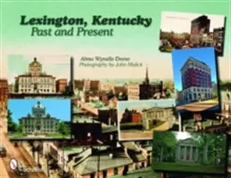 Lexington, Kentucky: múlt és jelen - Lexington, Kentucky: Past and Present