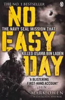 Nem könnyű nap - Az egyetlen első kézből származó beszámoló az Oszama bin Ladent megölő Navy Seal-misszióról - No Easy Day - The Only First-hand Account of the Navy Seal Mission that Killed Osama bin Laden