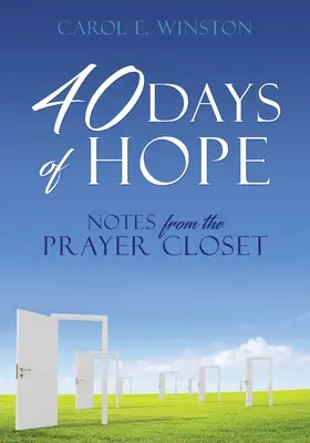 A remény 40 napja: Feljegyzések az imaszekrényből - 40 Days of Hope: Notes from the Prayer Closet