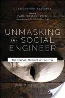 A társadalmi mérnök leleplezése: A biztonság emberi eleme - Unmasking the Social Engineer: The Human Element of Security