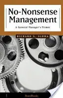 No-Nonsense Management: A General Manager's Primer