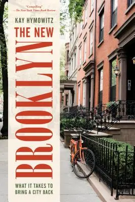 Az új Brooklyn: What It Takes to Bringing a City Back - The New Brooklyn: What It Takes to Bring a City Back