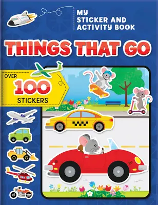 Az én matrica- és tevékenységkönyvem: Things That Go: Több mint 100 matrica! - My Sticker and Activity Book: Things That Go: Over 100 Stickers!