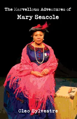 Mary Seacole csodálatos kalandjai - The Marvellous Adventures of Mary Seacole