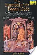 A pogány istenek túlélése: A mitológiai hagyomány és helye a reneszánsz humanizmusban és művészetben - The Survival of the Pagan Gods: The Mythological Tradition and Its Place in Renaissance Humanism and Art