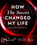 Hogyan változtatta meg az életemet A titok - Valódi emberek. Valódi történetek. - How The Secret Changed My Life - Real People. Real Stories