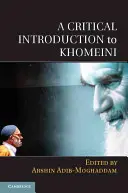 Kritikai bevezetés Khomeinihez - A Critical Introduction to Khomeini