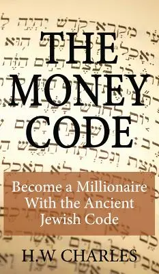 A pénzkód: Legyél milliomos az ősi zsidó kóddal - The Money Code: Become a Millionaire With the Ancient Jewish Code