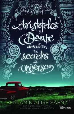 Aristteles Y Dante Descubren Los Secretos del Universo (Arisztotelész és Dante felfedezik a világegyetem titkait) - Aristteles Y Dante Descubren Los Secretos del Universo