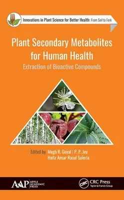 Növényi másodlagos metabolitok az emberi egészségért: Bioaktív vegyületek kivonása - Plant Secondary Metabolites for Human Health: Extraction of Bioactive Compounds