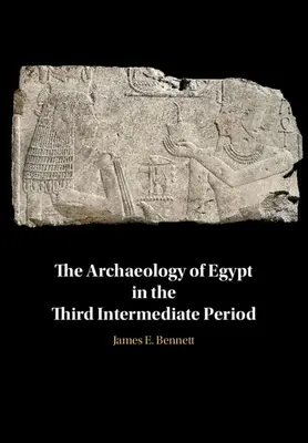 Egyiptom régészete a harmadik köztes időszakban - The Archaeology of Egypt in the Third Intermediate Period