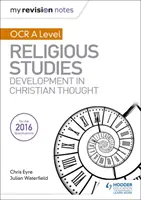 Az én javítási jegyzeteim OCR A Level Religious Studies: Fejlődések a keresztény gondolkodásban - My Revision Notes OCR A Level Religious Studies: Developments in Christian Thought