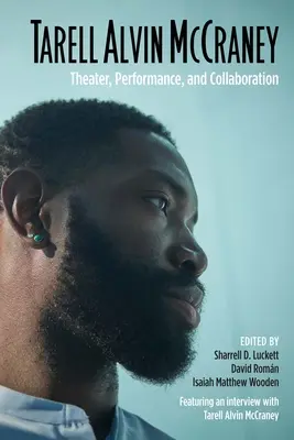 Tarell Alvin McCraney: Színház, performansz és kollaboráció - Tarell Alvin McCraney: Theater, Performance, and Collaboration