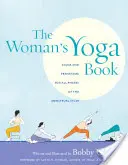 A nő jógakönyve: Ászana és pránájáma a menstruációs ciklus minden fázisához - The Woman's Yoga Book: Asana and Pranayama for All Phases of the Menstrual Cycle