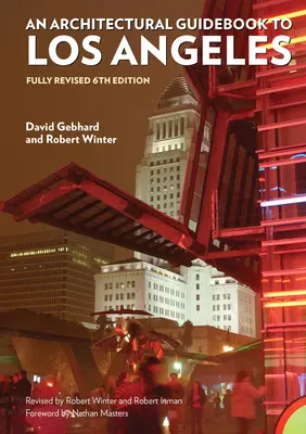 Építészeti útikönyv Los Angeleshez,: Teljesen átdolgozott 6. kiadás - Architectural Guidebook to Los Angeles,: Fully Revised 6th Edition