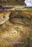 Northumberland rejtett történelme - Northumberland's Hidden History