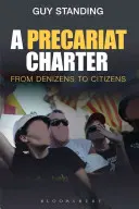 A prekariátus chartája: A lakosoktól az állampolgárokig - A Precariat Charter: From Denizens to Citizens