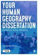 A humánföldrajzi szakdolgozatod: Designing, Doing, Delivering - Your Human Geography Dissertation: Designing, Doing, Delivering