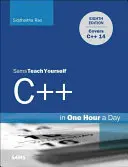 C++ napi egy óra alatt, Sams Teach Yourself - C++ in One Hour a Day, Sams Teach Yourself