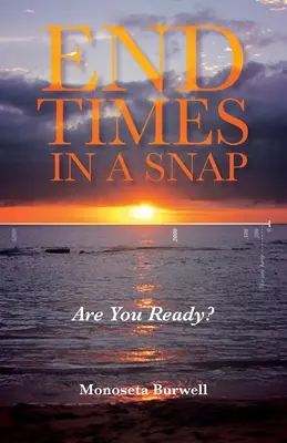 Végidők egy pillanat alatt: Készen állsz? - End Times in a Snap: Are You Ready?