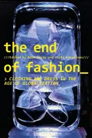 A divat vége: Ruházat és öltözködés a globalizáció korában - The End of Fashion: Clothing and Dress in the Age of Globalization