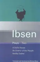 Ibsen-drámák: 2 - A babaház; A nép ellensége; Hedda Gabler - Ibsen Plays: 2 - A Doll's House; An Enemy of the People; Hedda Gabler