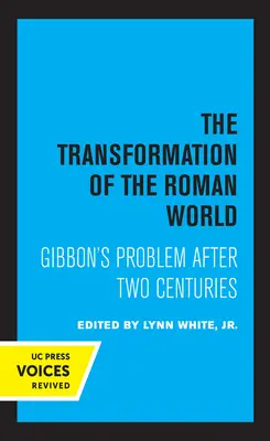 A római világ átalakulása, 3: Gibbon problémája két évszázad után - The Transformation of the Roman World, 3: Gibbon's Problem After Two Centuries