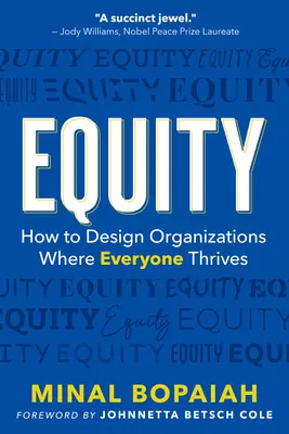 Méltányosság: Hogyan alakítsunk ki olyan szervezeteket, ahol mindenki jól érzi magát? - Equity: How to Design Organizations Where Everyone Thrives