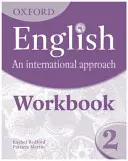 Oxford English: An International Approach: Munkakönyv 2 - Oxford English: An International Approach: Workbook 2