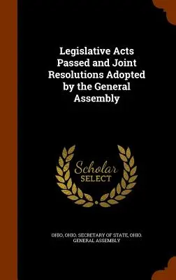 A közgyűlés által elfogadott törvények és közös állásfoglalások - Legislative Acts Passed and Joint Resolutions Adopted by the General Assembly