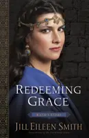 Megváltó kegyelem: Ruth története - Redeeming Grace: Ruth's Story