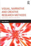 Vizuális, narratív és kreatív kutatási módszerek: Alkalmazás, reflexió és etika - Visual, Narrative and Creative Research Methods: Application, reflection and ethics