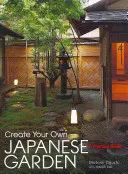 Hozzon létre saját japánkertet: A Practical Guide - Create Your Own Japanese Garden: A Practical Guide