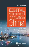 Digitális lehetővé tétel és innováció Kínában: A Casebook - Digital Enablement and Innovation in China: A Casebook