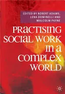 Szociális munka gyakorlása egy összetett világban - Practising Social Work in a Complex World