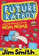 A jövő patkányfiúja és a Nom Noms inváziója (A jövő patkányfiúja) - Future Ratboy and the Invasion of the Nom Noms (Future Ratboy)