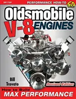 Oldsmobile V-8-as motorok - Felülvizsgált kiadás: Hogyan építsünk maximális teljesítményt? - Oldsmobile V-8 Engines - Revised Edition: How to Build Max Performance