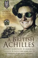 Brit Achilles: George, 2nd Earl Jellicoe KBE Dso MC Frs 20. századi katona, politikus, államférfi története - British Achilles: The Story of George, 2nd Earl Jellicoe KBE Dso MC Frs 20th Century Soldier, Politician, Statesman