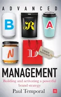 Haladó márkamenedzsment -- 3. kiadás: Egy erőteljes márkastratégia felépítése és aktiválása - Advanced Brand Management -- 3rd Edition: Building and Activating a Powerful Brand Strategy