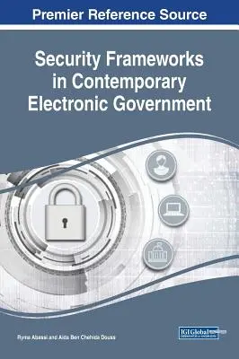 Biztonsági keretek a kortárs elektronikus kormányzatban - Security Frameworks in Contemporary Electronic Government