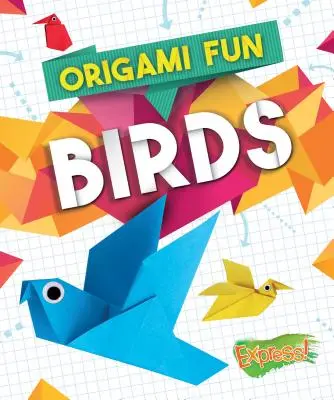 Origami Fun: Origami: Madarak - Origami Fun: Birds