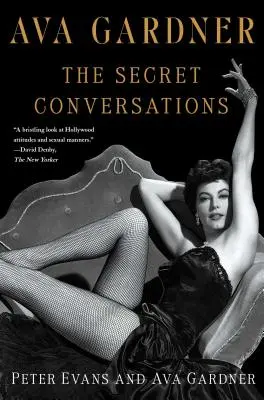 Ava Gardner: A titkos beszélgetések - Ava Gardner: The Secret Conversations